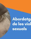 Abordatge de les violències sexuals 