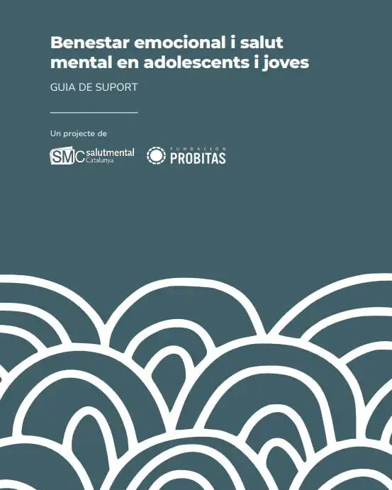 Guia de suport. Benestar emocional i salut mental en adolescents i joves