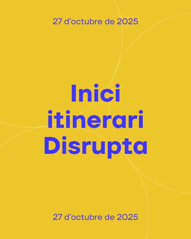 Inici itinerari Disrupta