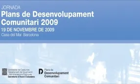Jornada Plans de Desenvolupament Comunitari 2009