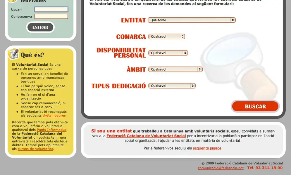 Podeu veure les demandes de voluntariat a http://borsa.voluntaris.cat