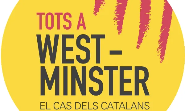 El lema Tots a Westminster cerca el reconeixement internacional a Catalunya