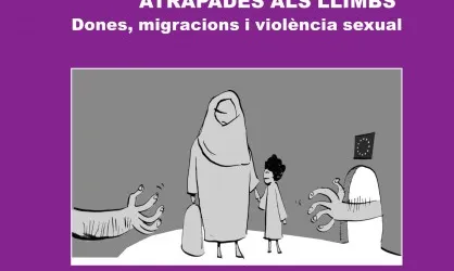 Atrapades als llimbs: dones, migracions i violència sexual