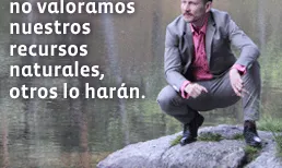 Si nosaltres no valorem els nostres recursos naturals, altres ho faran
