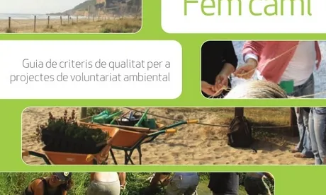 Fem Camí. Guia de criteris de qualitat per a projectes de voluntariat ambiental