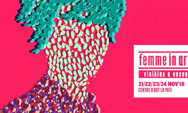 Cartell del 'Femme in Arts' 2019 que es celebrarà del 21 al 24 al Centre d'Art Lo Pati d'Amposta 