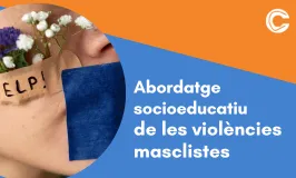CURS EN LÍNIA: Abordatge socioeducatiu de les violències masclistes: eines pràctiques, marc jurídic i anàlisi de sentències recents