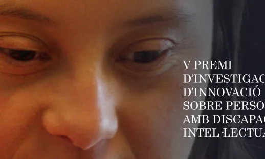 V Premi d'Investigació i Innovació sobre persones amb discapacitat intel·lectual V Premi d'Investigació i Innovació sobre persones amb discapacitat intel·lectual