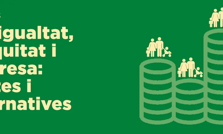 Cicle de debats "Desigualtat, inequitat i pobresa: Reptes i alternatives"