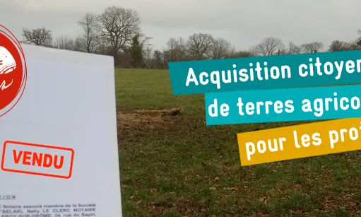 L'Associació francesa Terre de Liens ha mobilitzat molts ciutadans i ciutadanes en la compra de terres per a llogar-les a la nova pagesia ecològica que té dificultats d'accés a la terra  