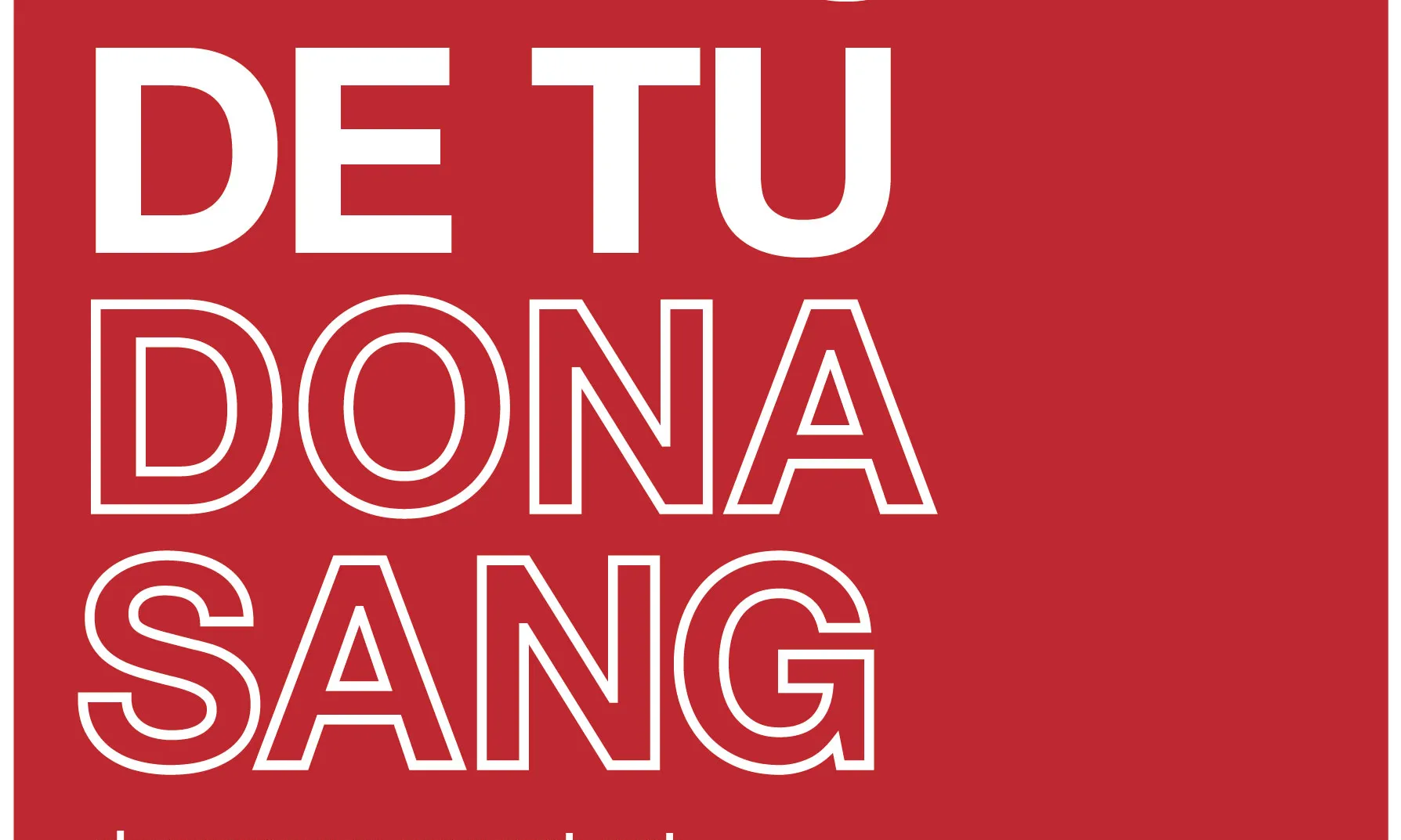 Cartell ‘Dona el millor de tu. Dona sang’ 