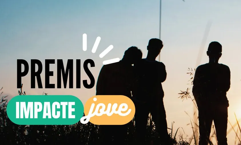 Premis IMPACTE JOVE 2021 | Premis d’emprenedoria social per a entitats juvenils de Catalunya Premis IMPACTE JOVE 2021 | Premis d’emprenedoria social per a entitats juvenils de Catalunya