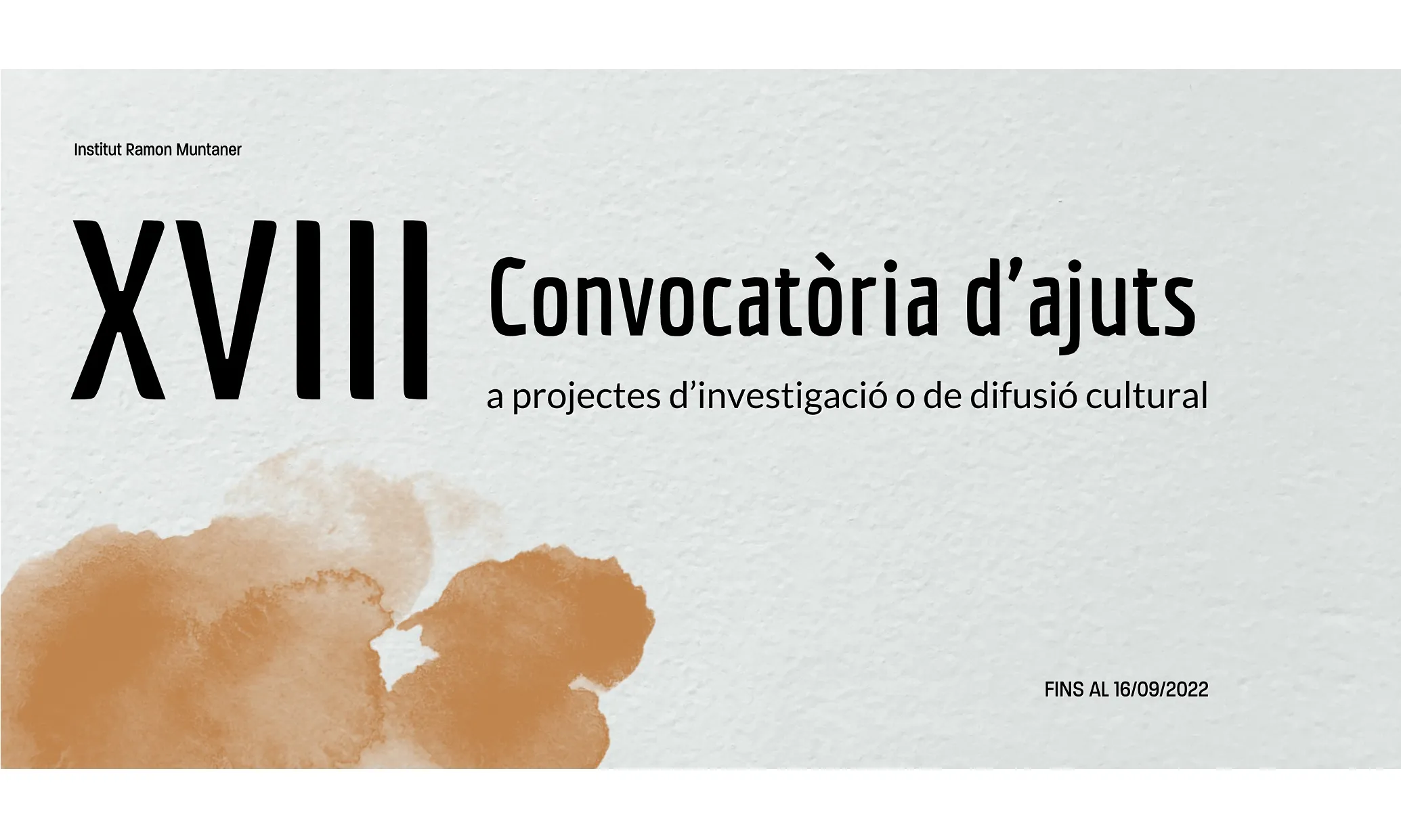 XVIII Convocatòria d’ajuts a projectes d’investigació o de difusió cultural de l’Institut Ramon Muntaner