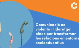 Comunicació no violenta i lideratge: eines per transformar les relacions en entorns socioeducatius (2a ed.) 
