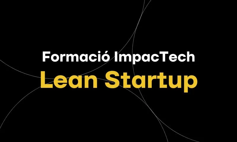 Formació ImpacTech | Lean Startup