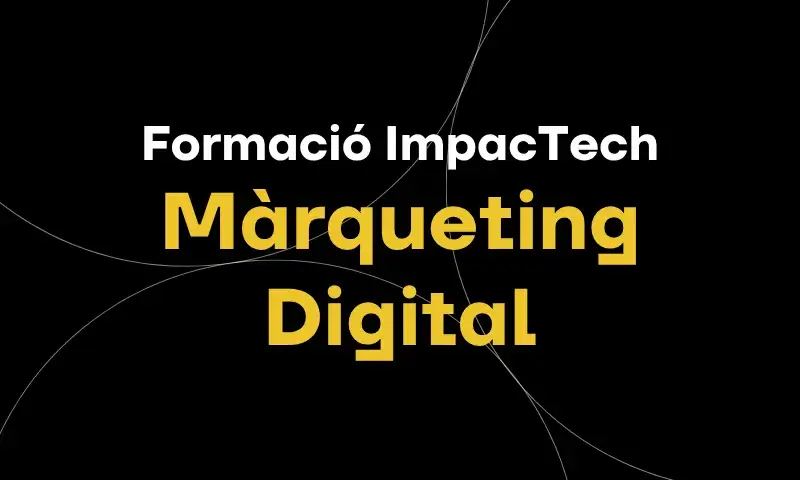 Formació ImpacTech | Màrqueting digital