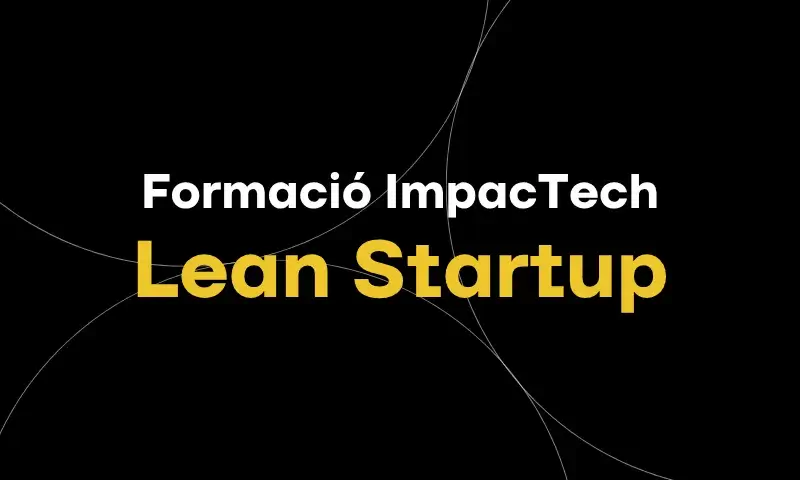 Formació ImpacTech | Lean Startup